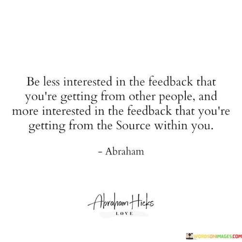 Be-Less-Interested-In-The-Feedback-That-Quotes.jpeg