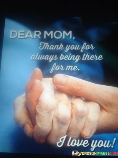 Dear Mom Thank You For Always Being There For Me Quotes