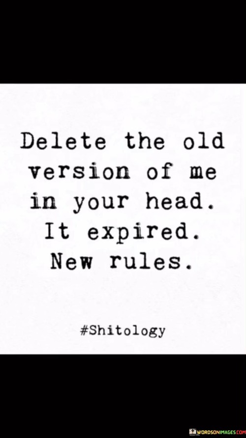 Delete The Old Version Of Me In Your Head Quotes