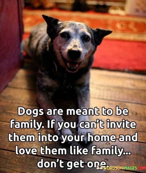 Dogs-Are-Meant-To-Be-Family-If-You-Cant-Invite-Them-In-To-Quotes.jpeg