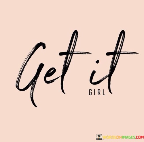 Get-It-Girl-Quotes.jpeg
