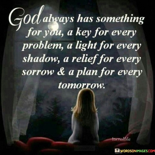 God Always Has Somethings For You A Key For Every Problem Quotes