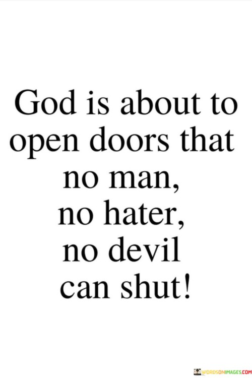 God Is About To Open Doors That No Man No Hater Quotes