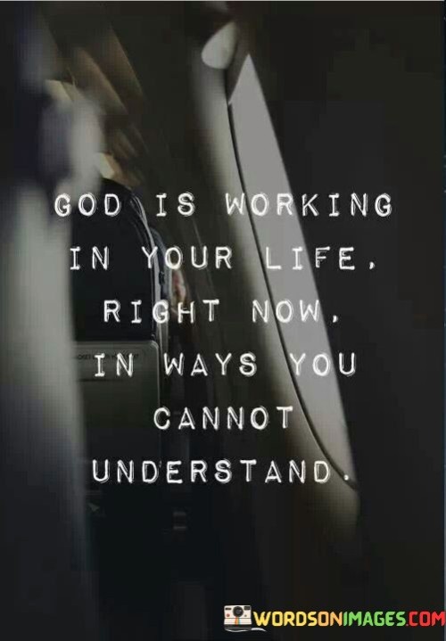 God Is Working In Your Life Right Now Quotes