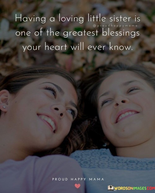 Having A Kaving Little Sister Is One Of The Greatest Blessing Quotes