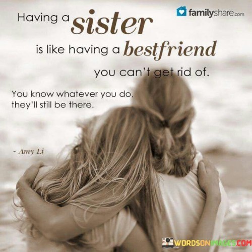 Having A Sister Is Like Having Best Friend You Quotes