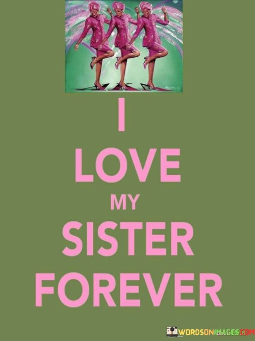 I Love My Sister Forever Quotes