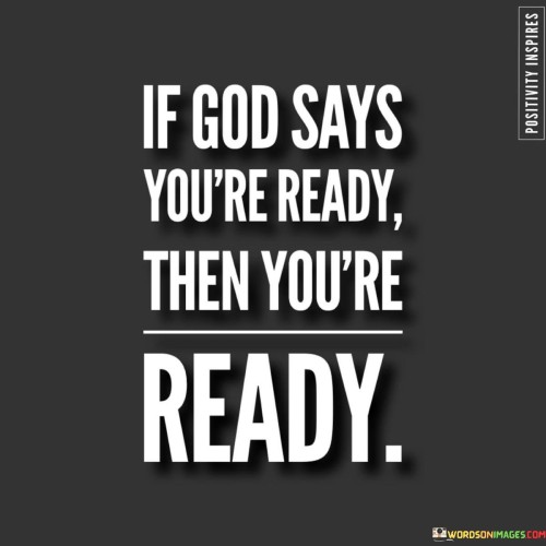 If God Says You're Then You're Ready Quotes