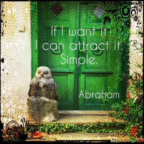 If-I-Want-It-I-Can-Attract-It-Simple-Quotes.jpeg