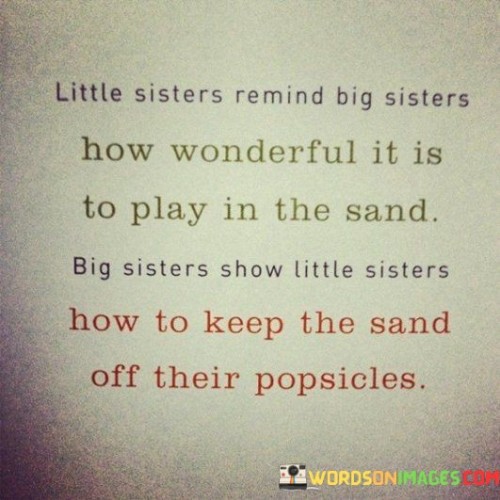 Little Isiters Remind Big Sisters How Wonderful It Is Quotes