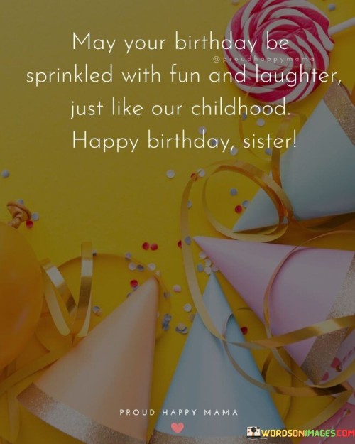 May Your Birthday Be Sprinkled With Fun And Loughter Just Like Quotes