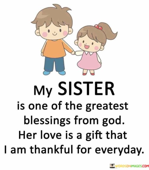 My Sister Is One Of The Greatest Blessing From God Quotes