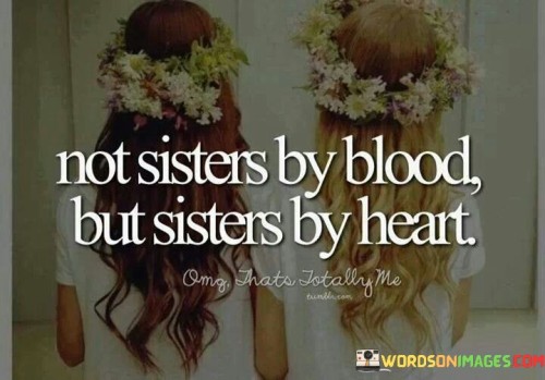 Not Sisters By Blood But Sisters By Heart Quotes