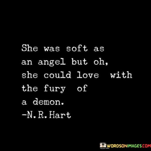 She Was Soft As She Could Love With The Fury Of A Demon Quotes