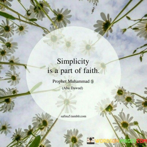 Simplicity-Is-A-Part-Of-Faith-Quotes.jpeg