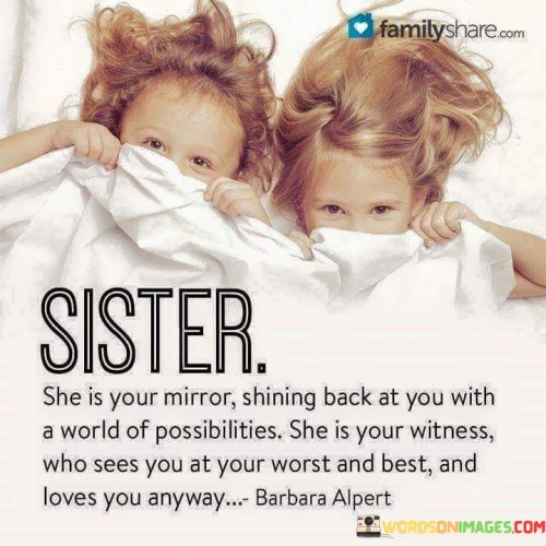 Sister She Is My Miror Shining Back At You With Quotes