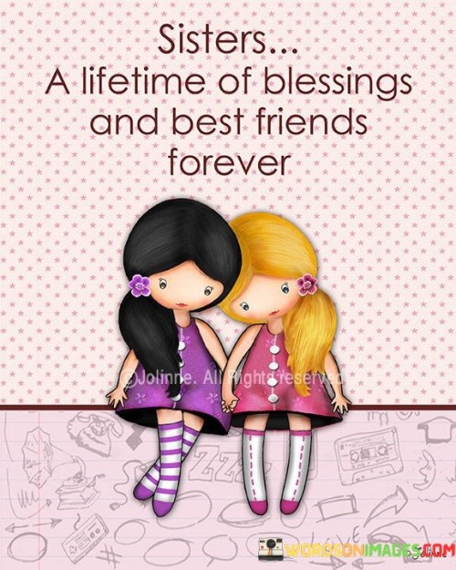 Sisters A Lifetime Of Blessings And Best Friends Forever Quotes