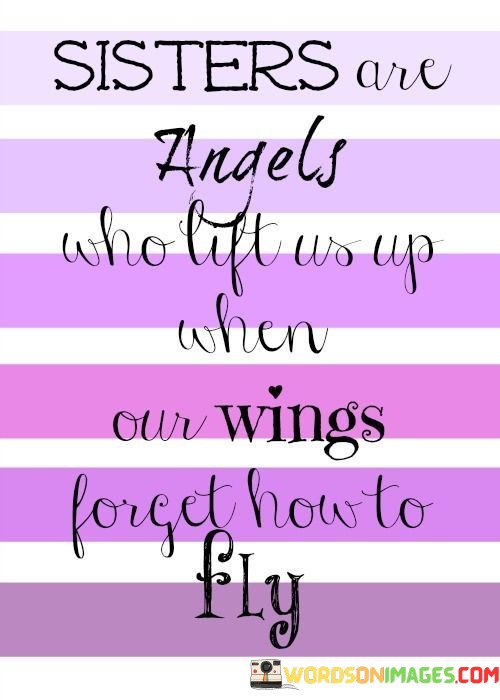 Sisters-Are-Angel-Who-Lift-Up-Us-When-Forget-How-To-Fly-Quotes.jpeg