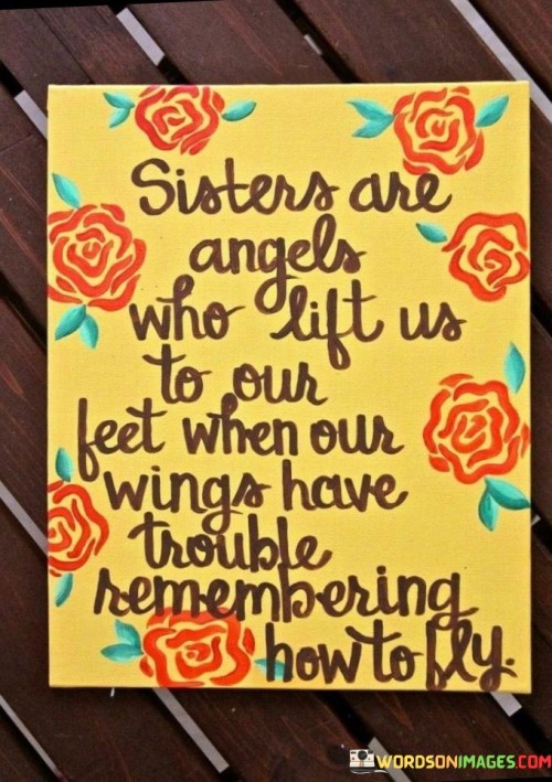 Sisters Are Angel Who Lift Us To Our Quotes