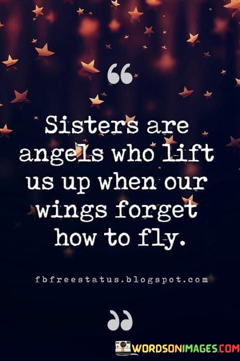 Sisters-Are-Angels-Who-Lift-Us-Up-When-Our-Wings-Forget-How-To-Fly-Quotes.jpeg