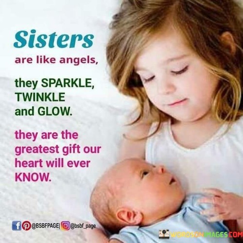 Sisters Are Like Angel They Sparkle Twinkle And Glow They Are Quotes