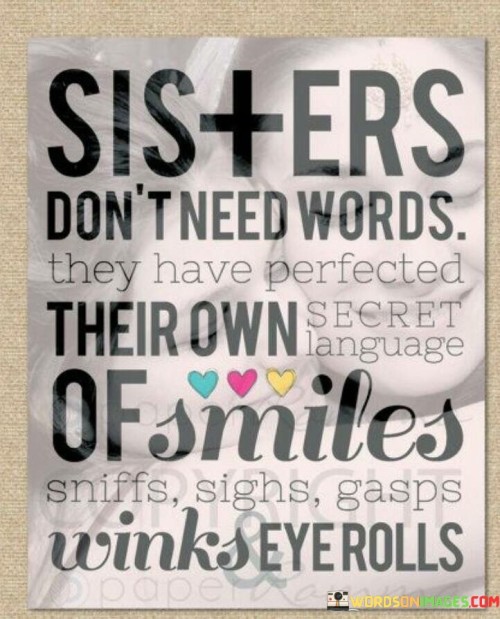 Sisters Doesn't Need Words Thier Own Quotes