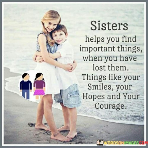 Sisters Helps You Find Important Things When You Have Quotes