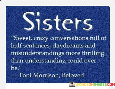 Sisters-Sweet-Crazy-Conversation-Full-Of-Half-Sentences-Day-Dream-Quotes.jpeg