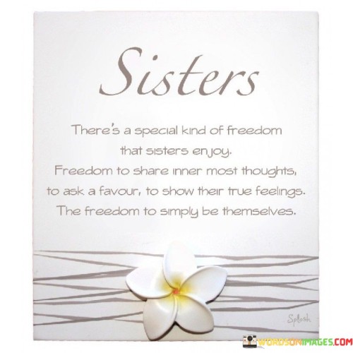 Sisters There's A Special Kind Of Freedom That Sisters Enjoy Quotes