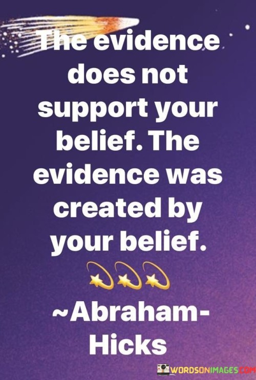 The-Evidence-Does-Not-Support-Your-Belife-Quotes.jpeg