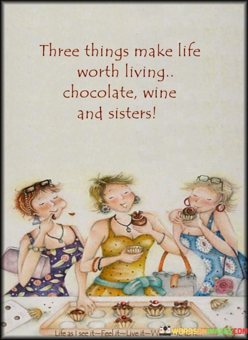 There-Things-Make-Life-Worth-Living-Chocolate-Wine-Quotes.jpeg