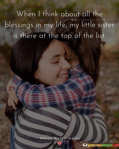 When-I-Think-About-All-The-Blessing-In-My-Life-My-Little-Sister-Quotes.jpeg