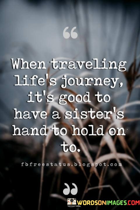 When-Traveling-Lifes-Journey-Its-Good-To-Have-A-Sisters-Quotes.jpeg