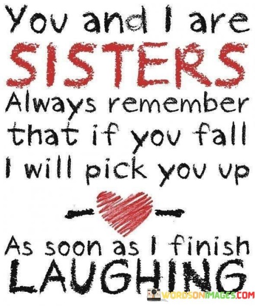 You And I Are Sister Always Remember That If You Fall That Quotes
