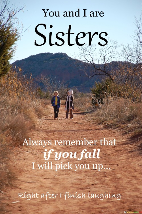 You And I Are Sisters Always Remember That Quotes