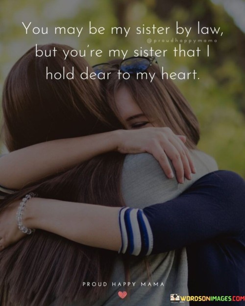 You-May-Be-My-Sister-By-Law-But-Youre-My-Sister-Quotes.jpeg