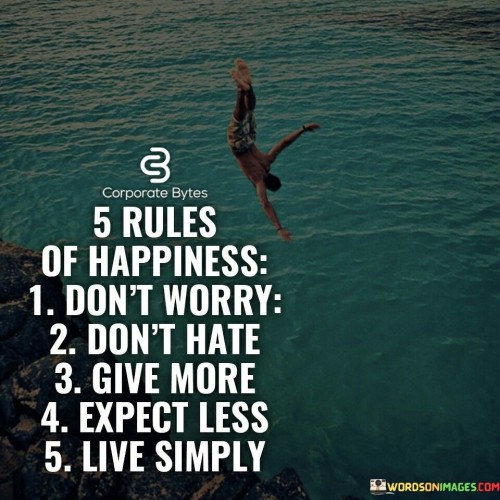 5-Rules-Of-Happiness-Dont-Worry-Dont-Hate-Quotes.jpeg