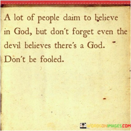 A-Lot-Of-People-Daim-To-Believe-In-God-But-Quotes.jpeg