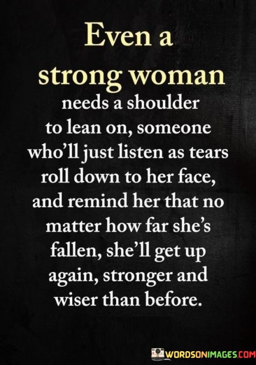 Even A Strong Woman Needs A Shoulder To Lean Quotes