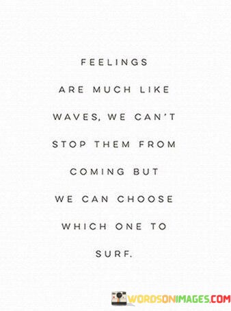 Feelings-Are-Much-Like-Waves-We-Cant-Stop-Them-Quotes.jpeg