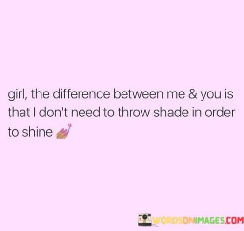 Girl The Difference Between Me & You Quotes