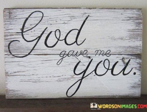 God Gave Me You Quotes