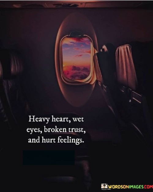 Heavy-Heart-Wet-Eyes-Broken-Trust-And-Hurt-Feelings-Quotes.jpeg