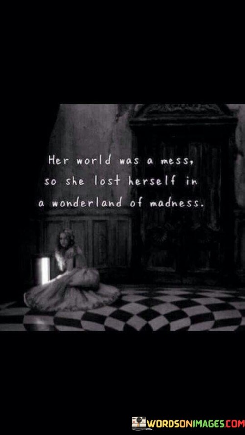 Her World Was A Mess So She Lost Quotes