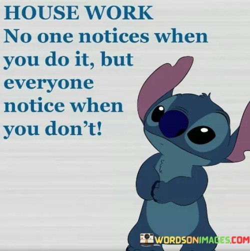 House Work No One Notices When Quotes