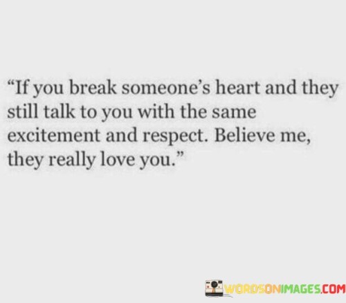 If-You-Break-Someones-Heart-And-They-Still-Talk-To-You-Quotes.jpeg