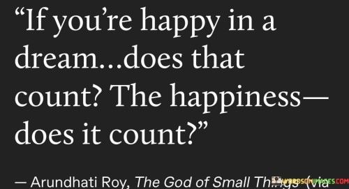 If-Youre-Happy-In-A-Dream-Does-That-Count-The-Happiness-Quotes.jpeg