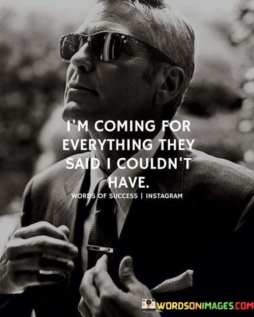 Im-Coming-For-Everything-They-Said-Quotes.jpeg