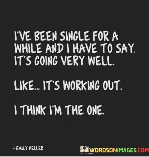 I've Been Single For A While And I Have Quotes