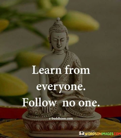 Learn Everyone Follow No One Quotes